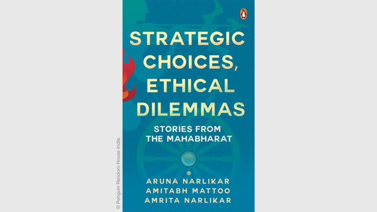 Strategic Choices, Ethical Dilemmas: Stories from the Mahabharat